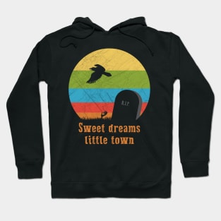 Sweet dreams little town Hoodie